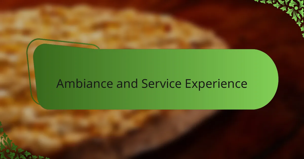 Ambiance and Service Experience