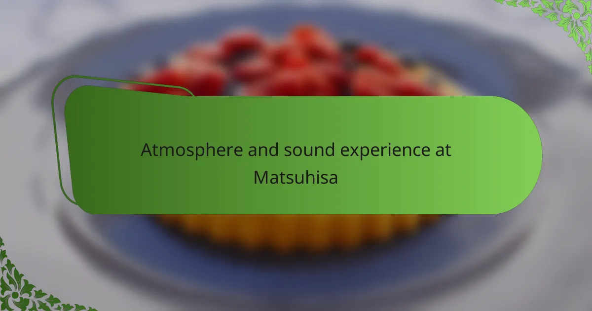 Atmosphere and sound experience at Matsuhisa