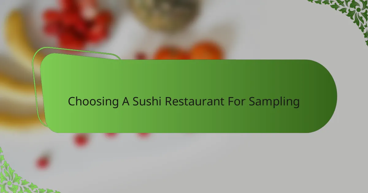 Choosing A Sushi Restaurant For Sampling
