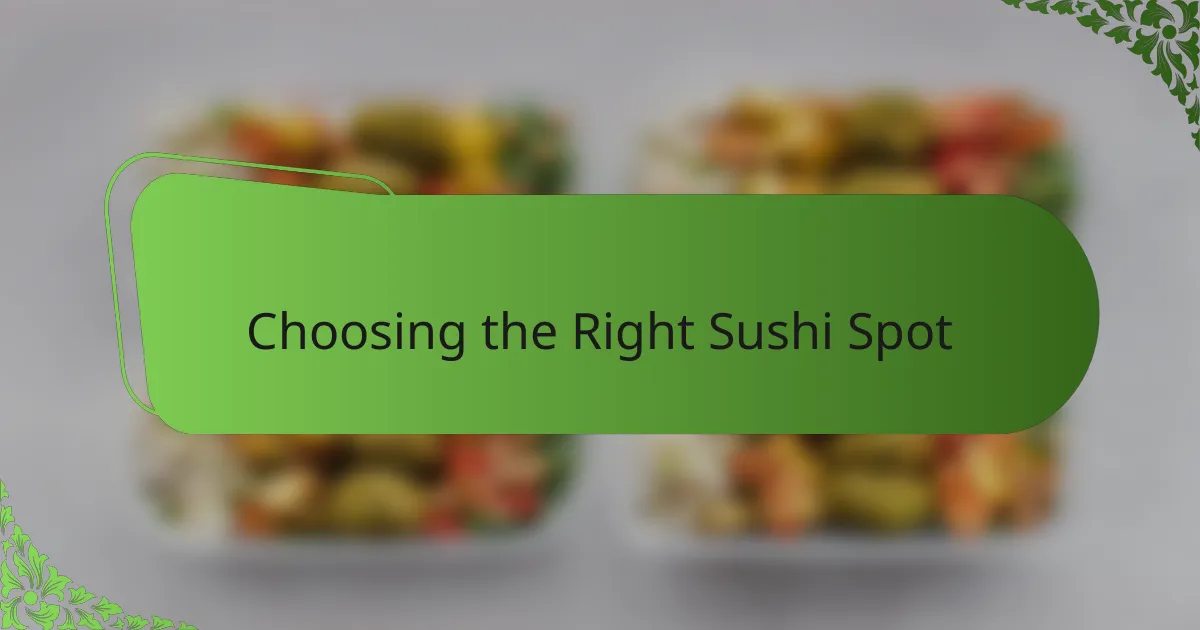 Choosing the Right Sushi Spot