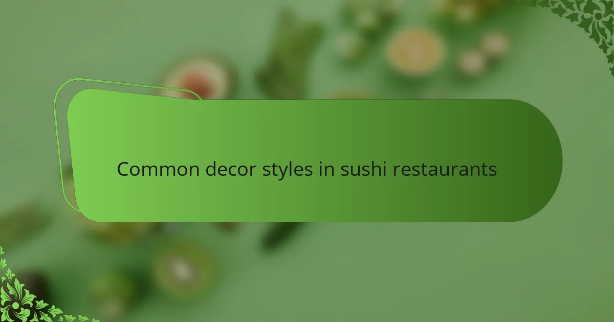 Common decor styles in sushi restaurants