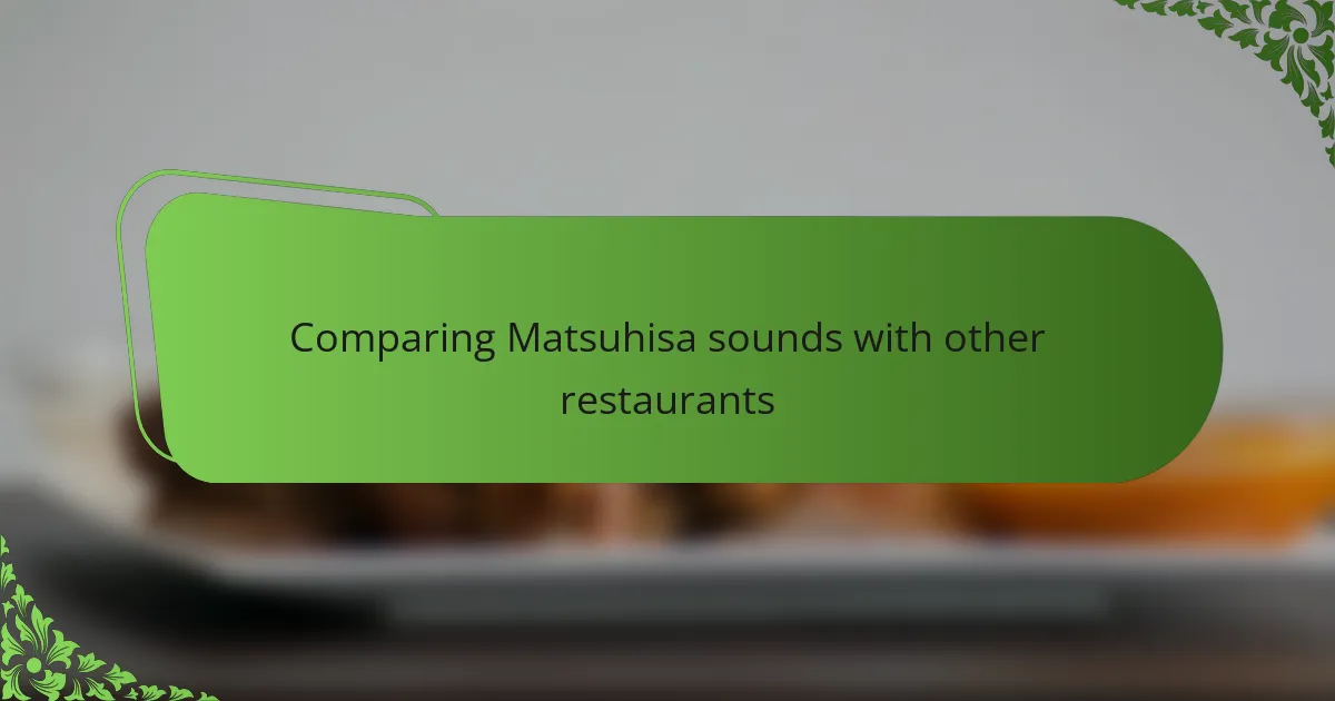 Comparing Matsuhisa sounds with other restaurants