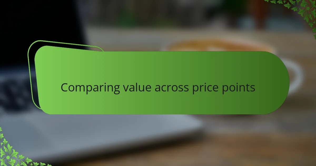Comparing value across price points