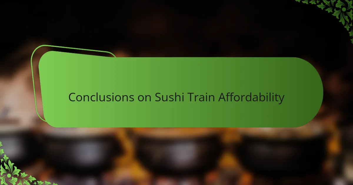 Conclusions on Sushi Train Affordability