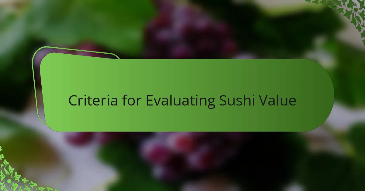 Criteria for Evaluating Sushi Value