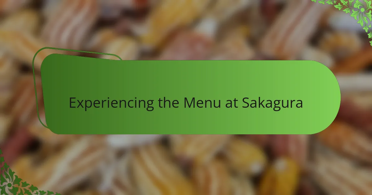 Experiencing the Menu at Sakagura