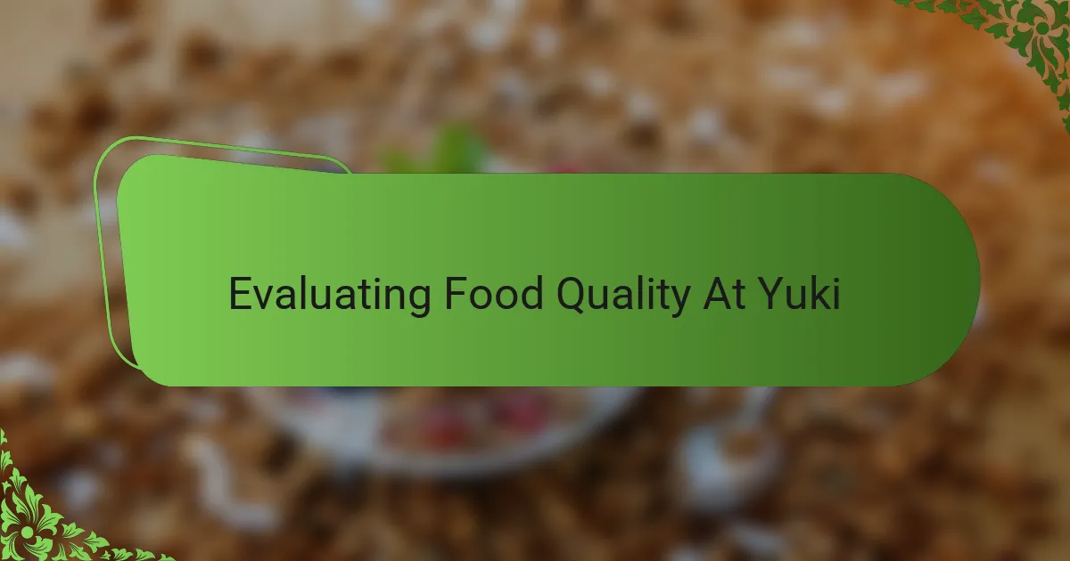 Evaluating Food Quality At Yuki