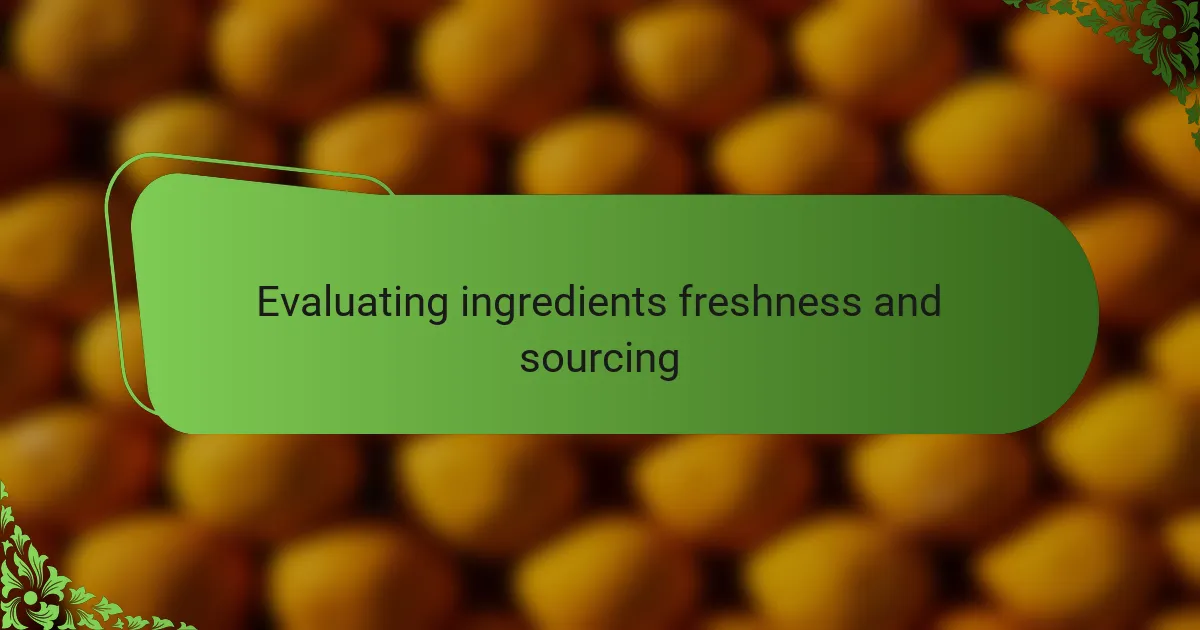 Evaluating ingredients freshness and sourcing