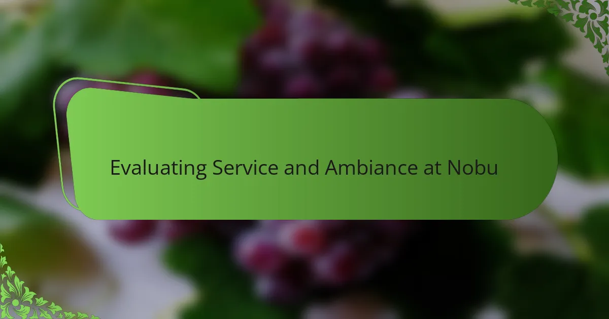 Evaluating Service and Ambiance at Nobu