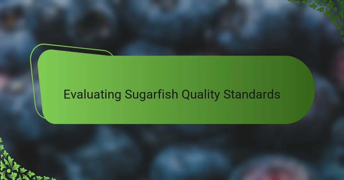 Evaluating Sugarfish Quality Standards