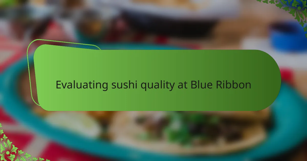 Evaluating sushi quality at Blue Ribbon