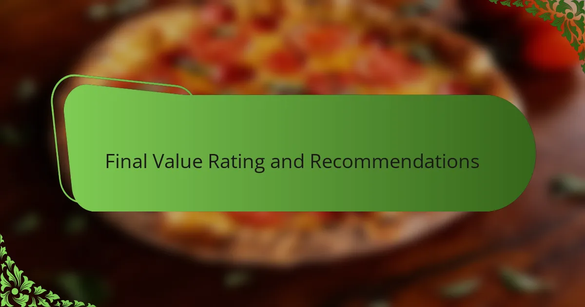 Final Value Rating and Recommendations