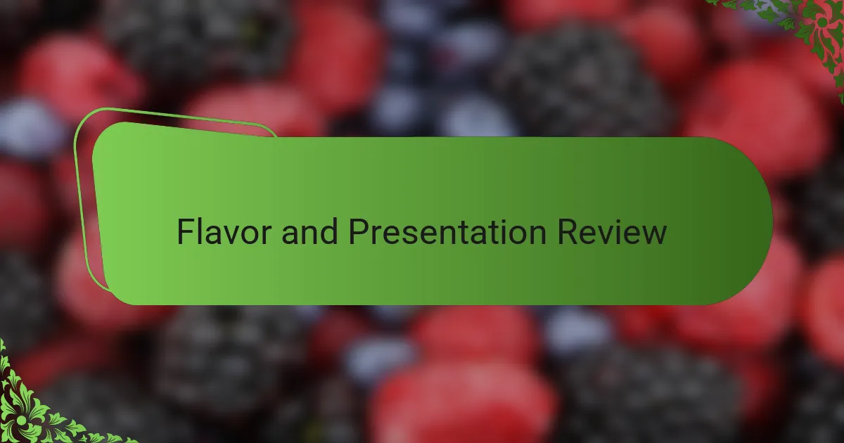 Flavor and Presentation Review