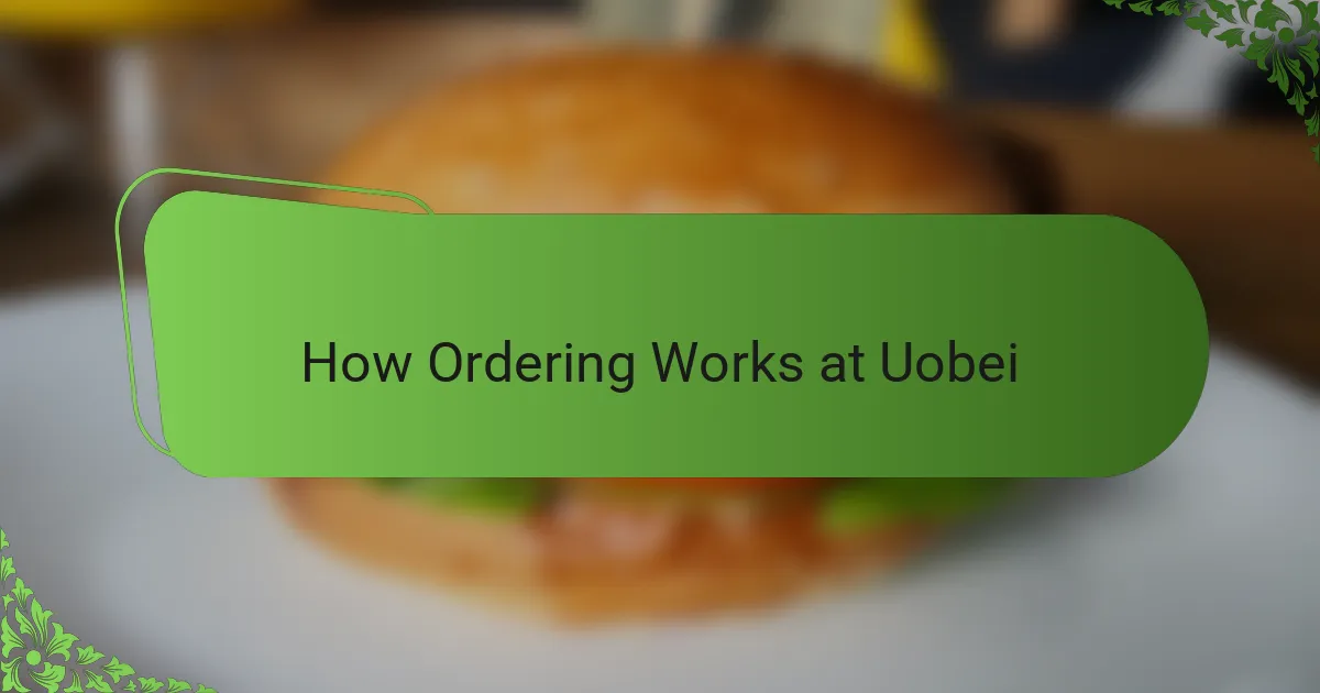How Ordering Works at Uobei