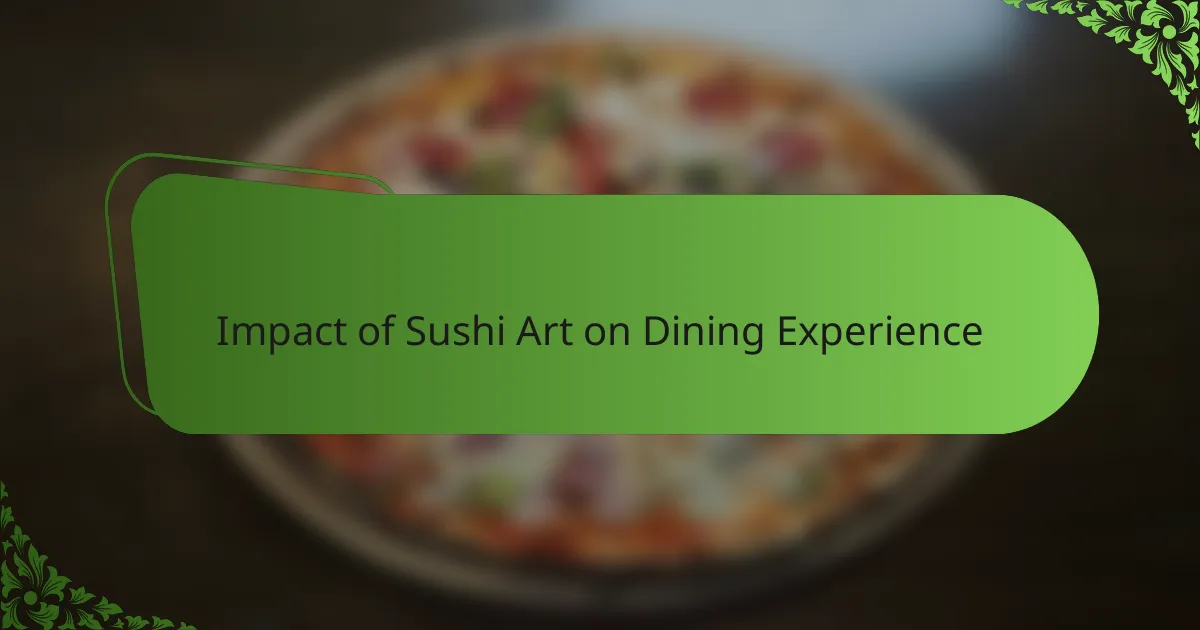 Impact of Sushi Art on Dining Experience