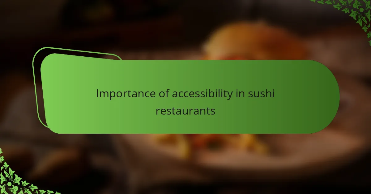 Importance of accessibility in sushi restaurants
