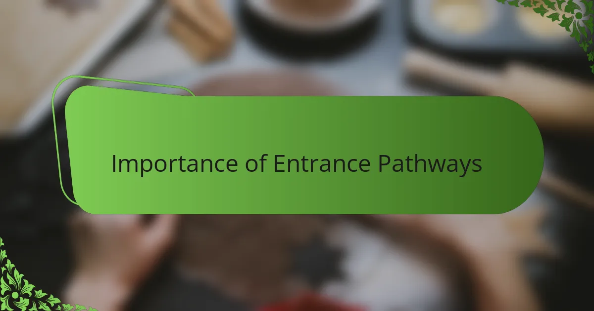 Importance of Entrance Pathways