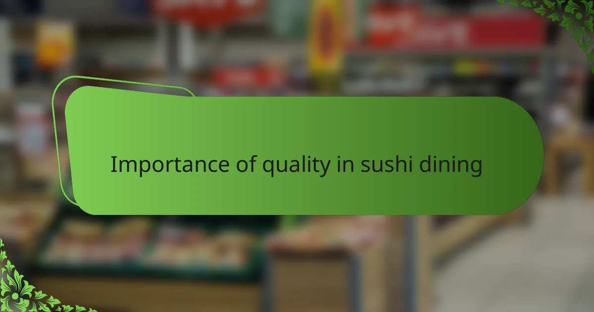 Importance of quality in sushi dining