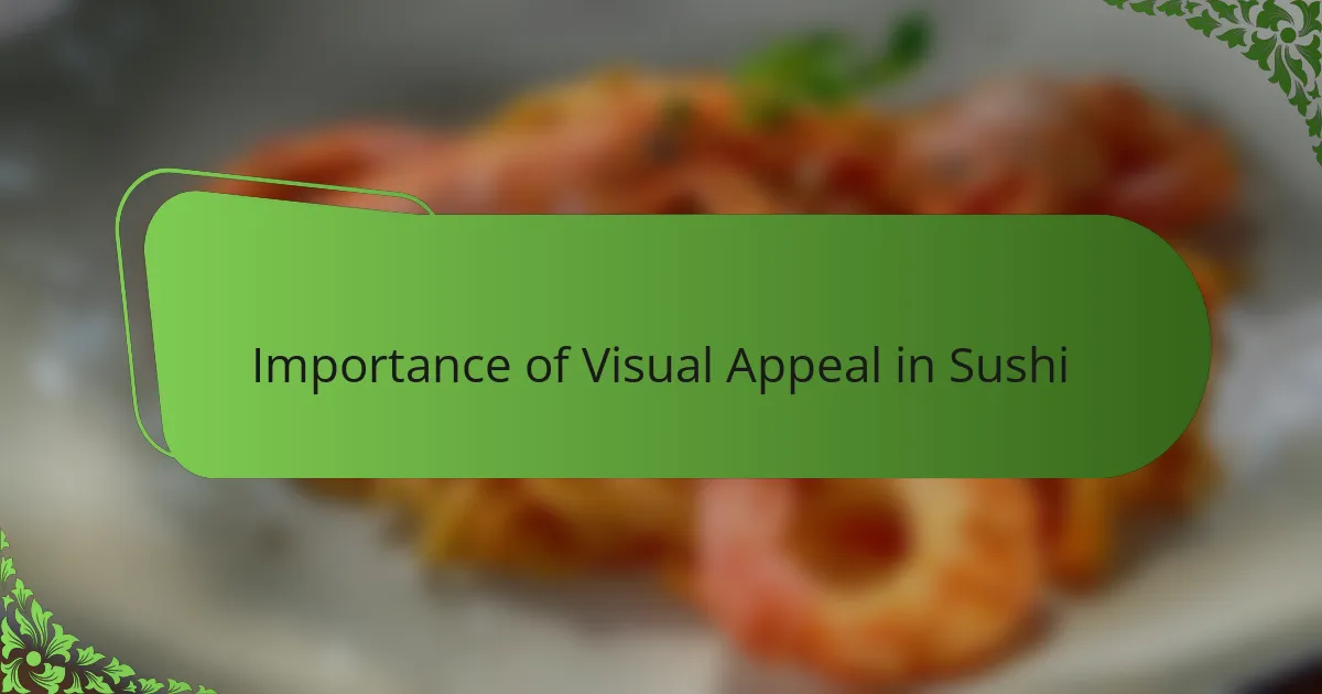 Importance of Visual Appeal in Sushi