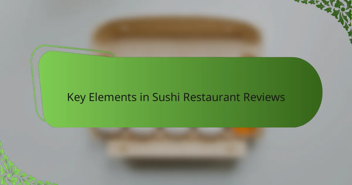 Key Elements in Sushi Restaurant Reviews