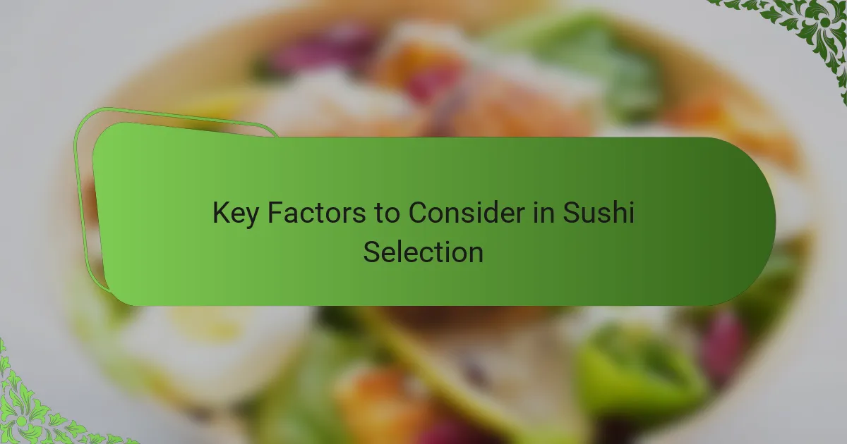 Key Factors to Consider in Sushi Selection