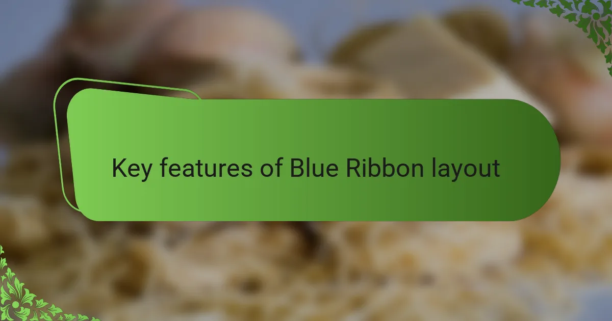 Key features of Blue Ribbon layout