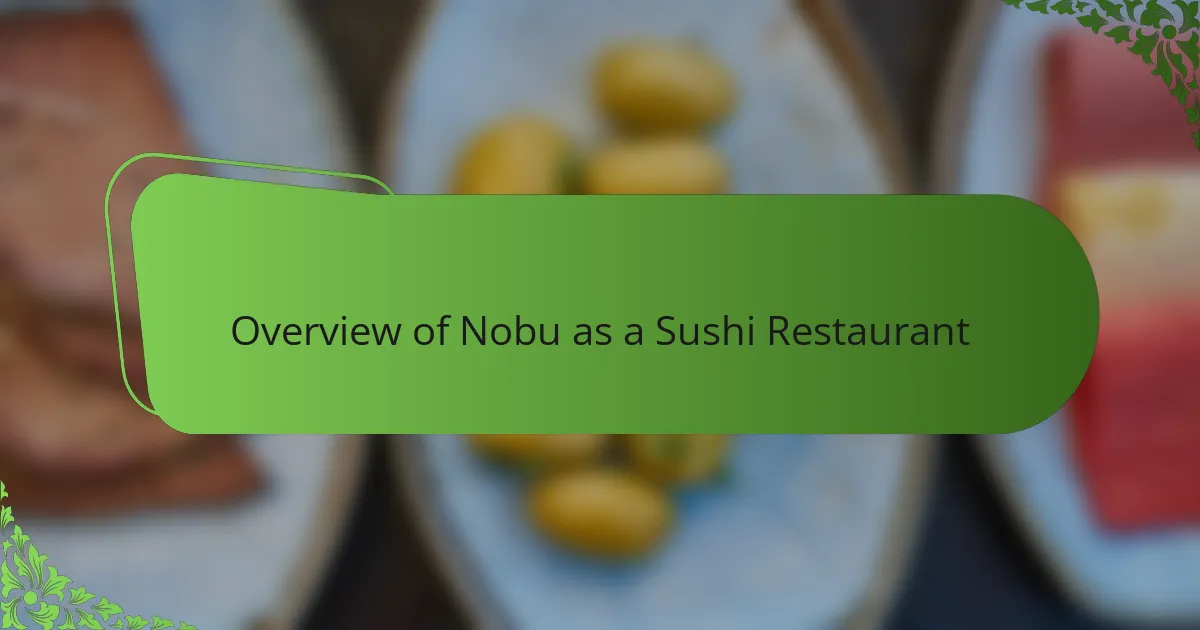 Overview of Nobu as a Sushi Restaurant