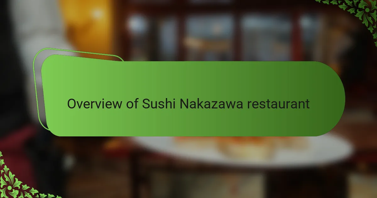Overview of Sushi Nakazawa restaurant