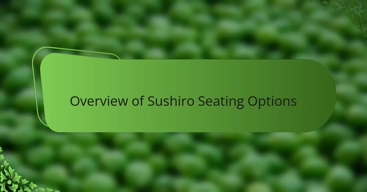 Overview of Sushiro Seating Options