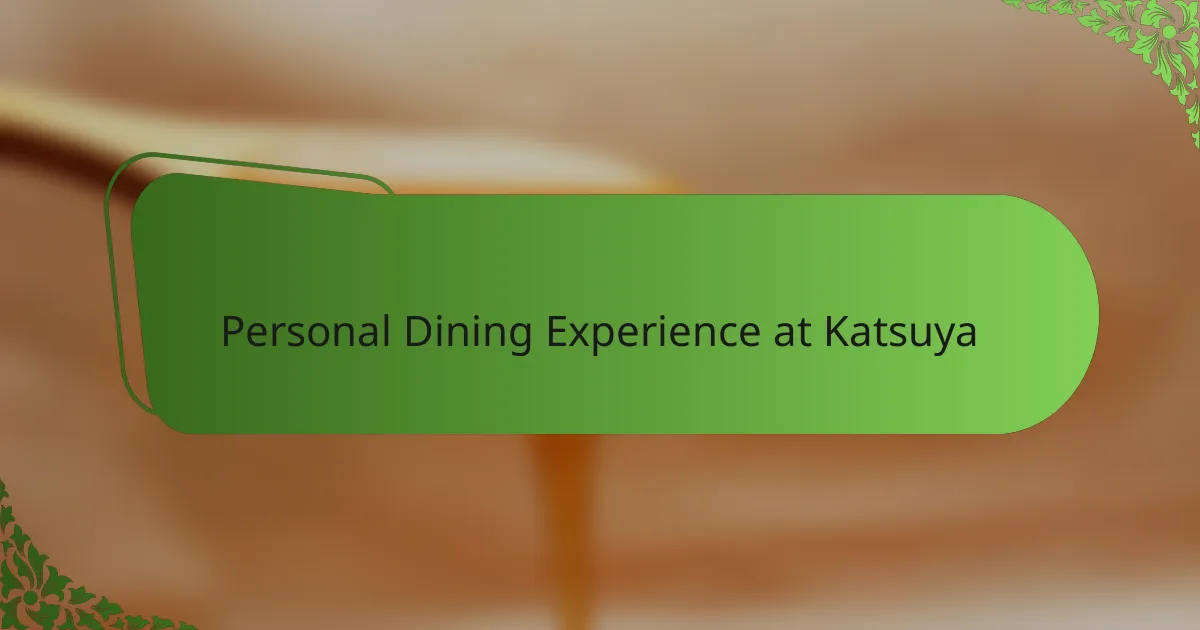 Personal Dining Experience at Katsuya