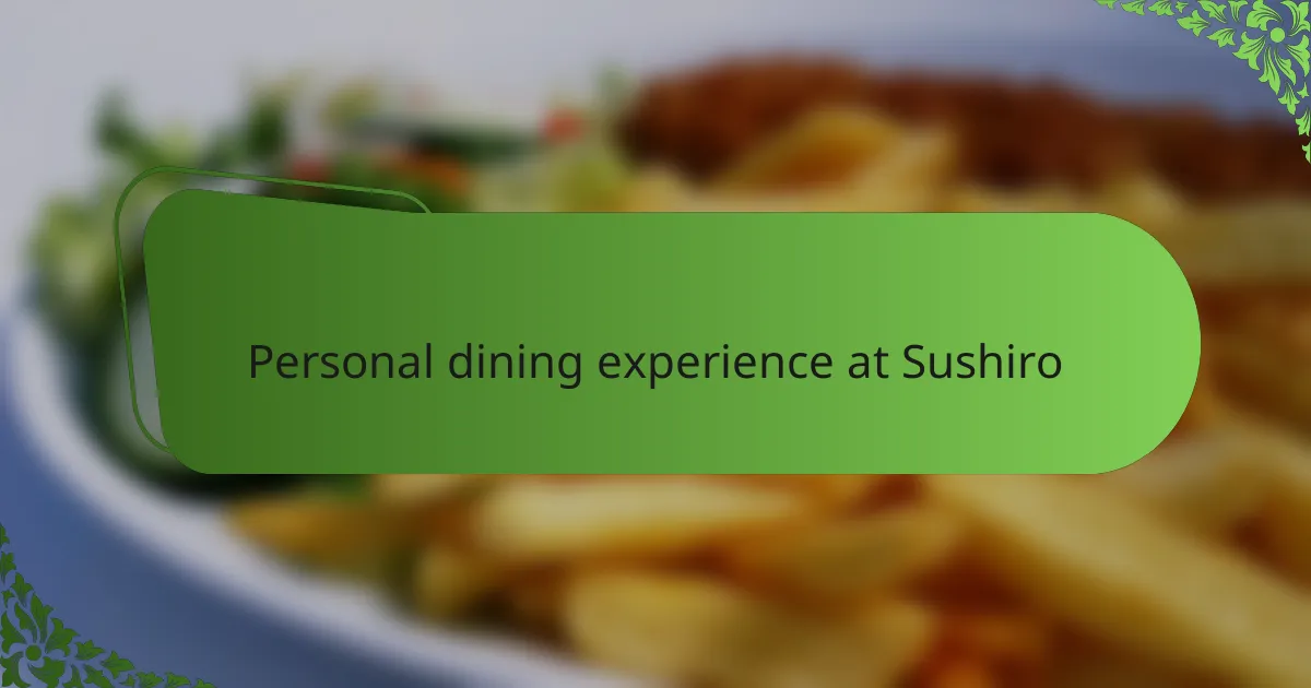 Personal dining experience at Sushiro