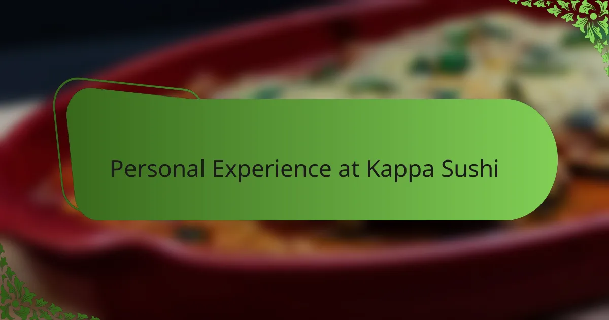 Personal Experience at Kappa Sushi