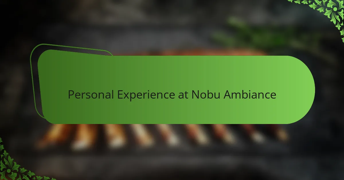Personal Experience at Nobu Ambiance