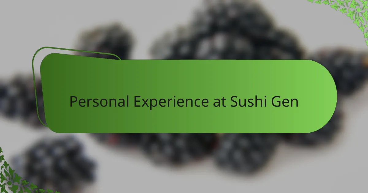 Personal Experience at Sushi Gen