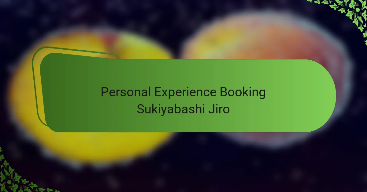 Personal Experience Booking Sukiyabashi Jiro