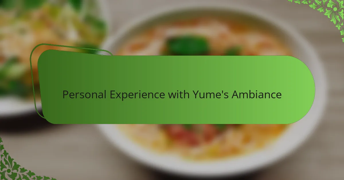 Personal Experience with Yume's Ambiance