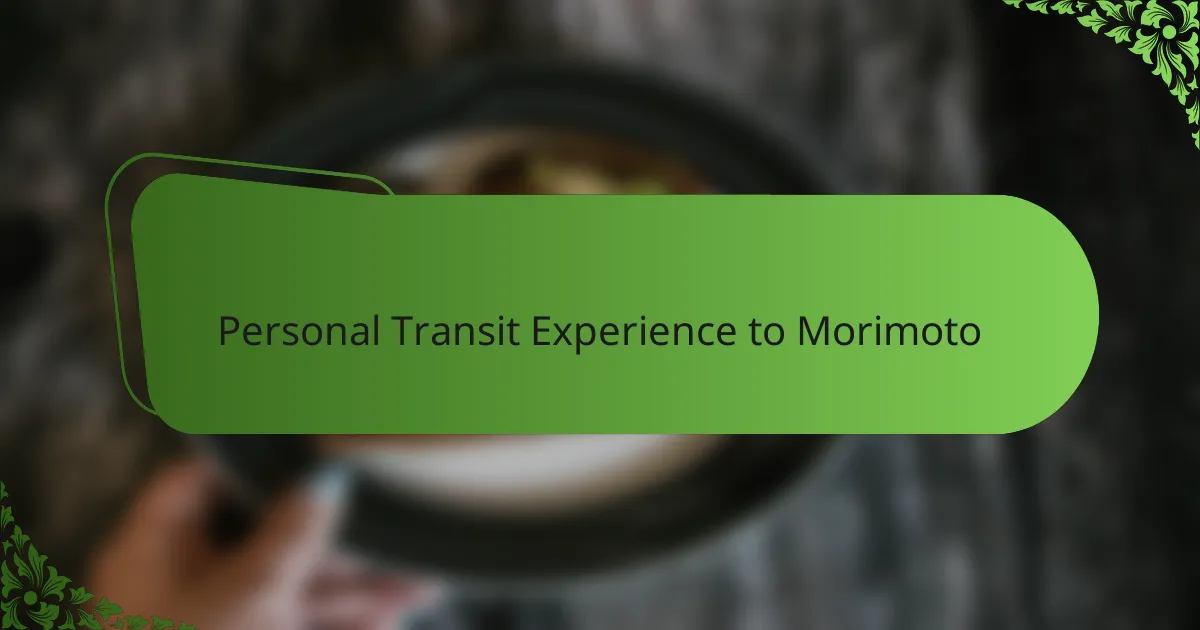 Personal Transit Experience to Morimoto