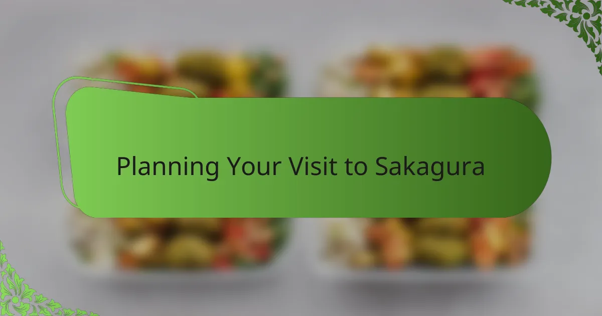Planning Your Visit to Sakagura