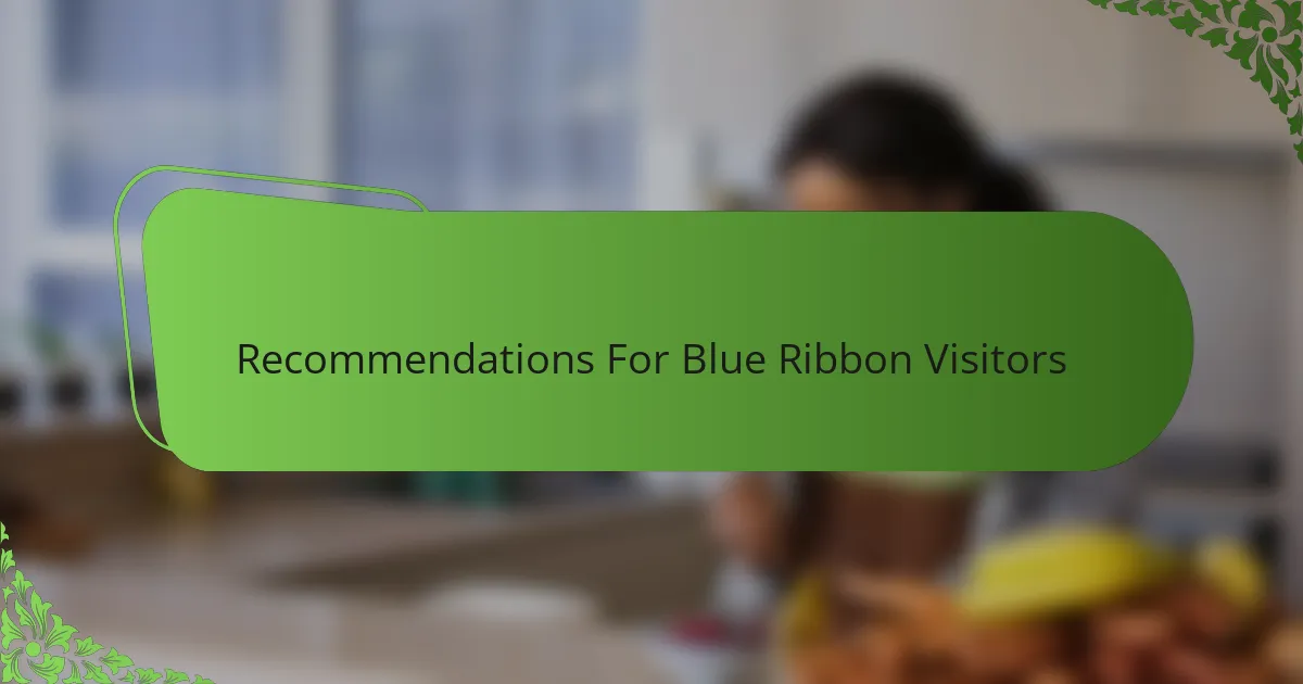 Recommendations For Blue Ribbon Visitors