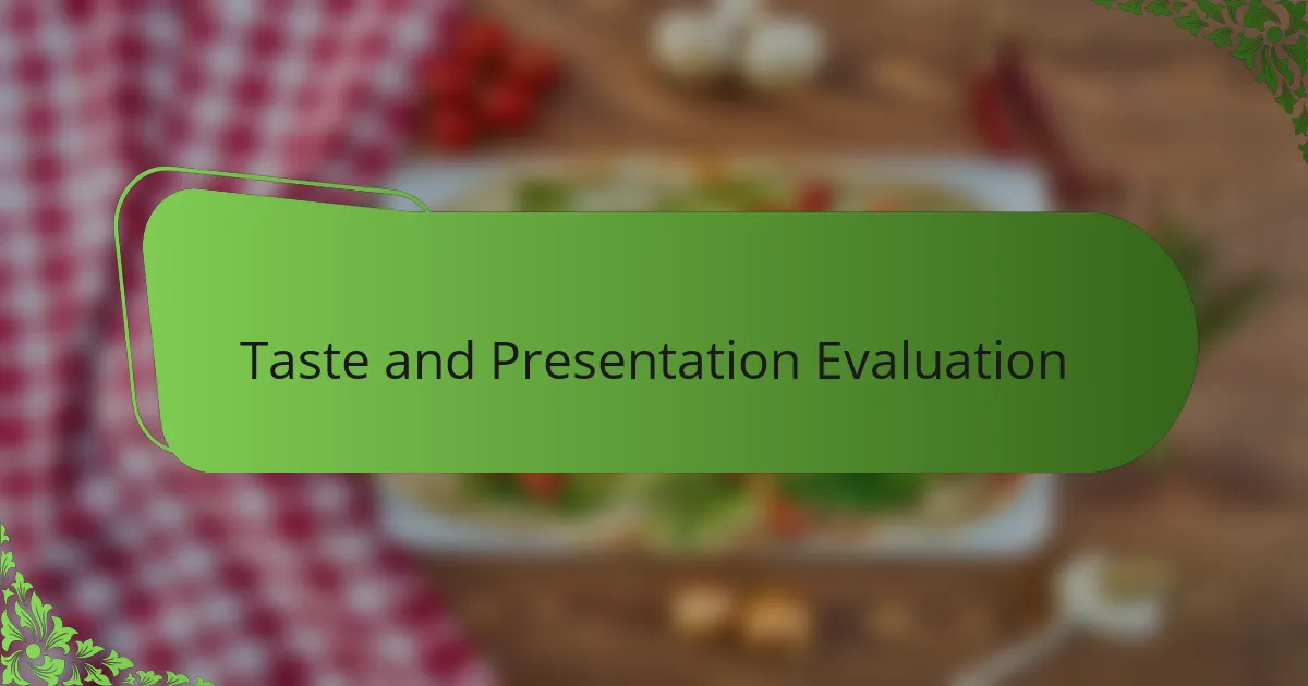 Taste and Presentation Evaluation