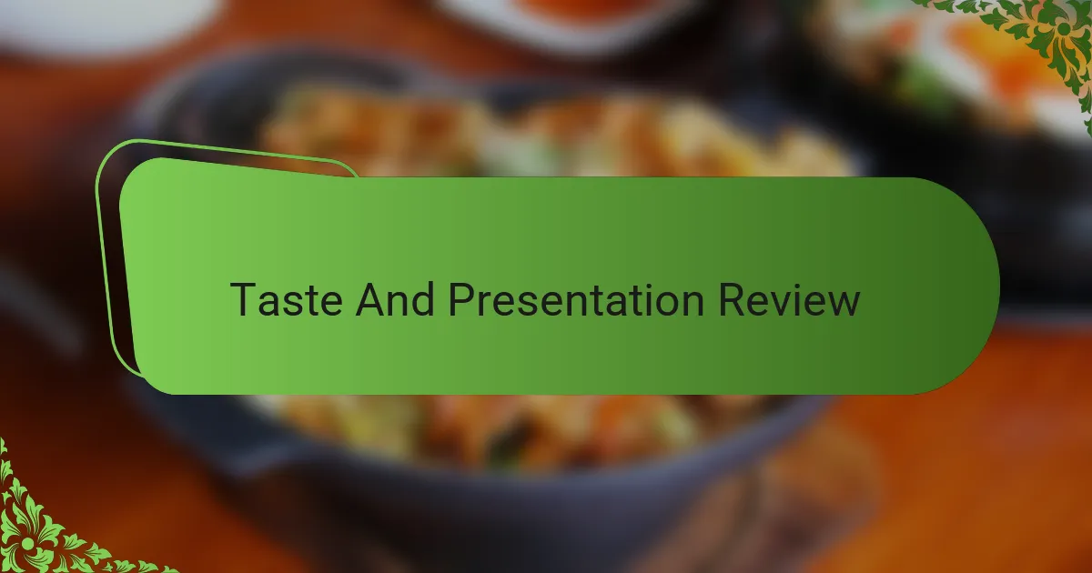 Taste And Presentation Review