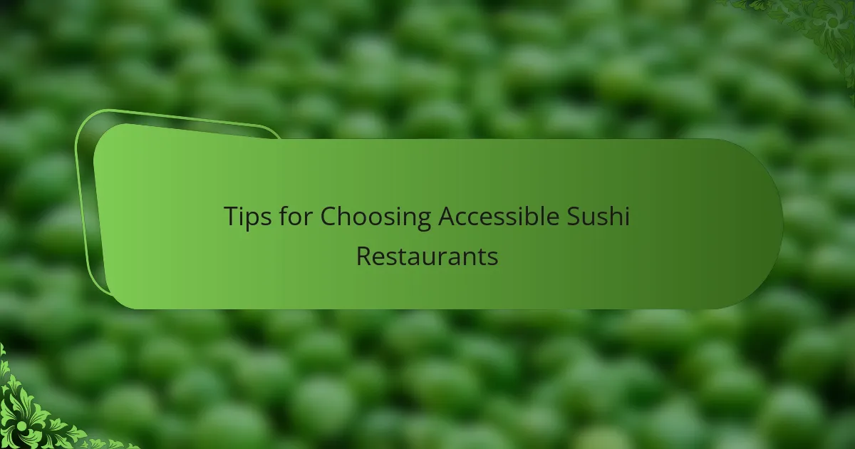 Tips for Choosing Accessible Sushi Restaurants