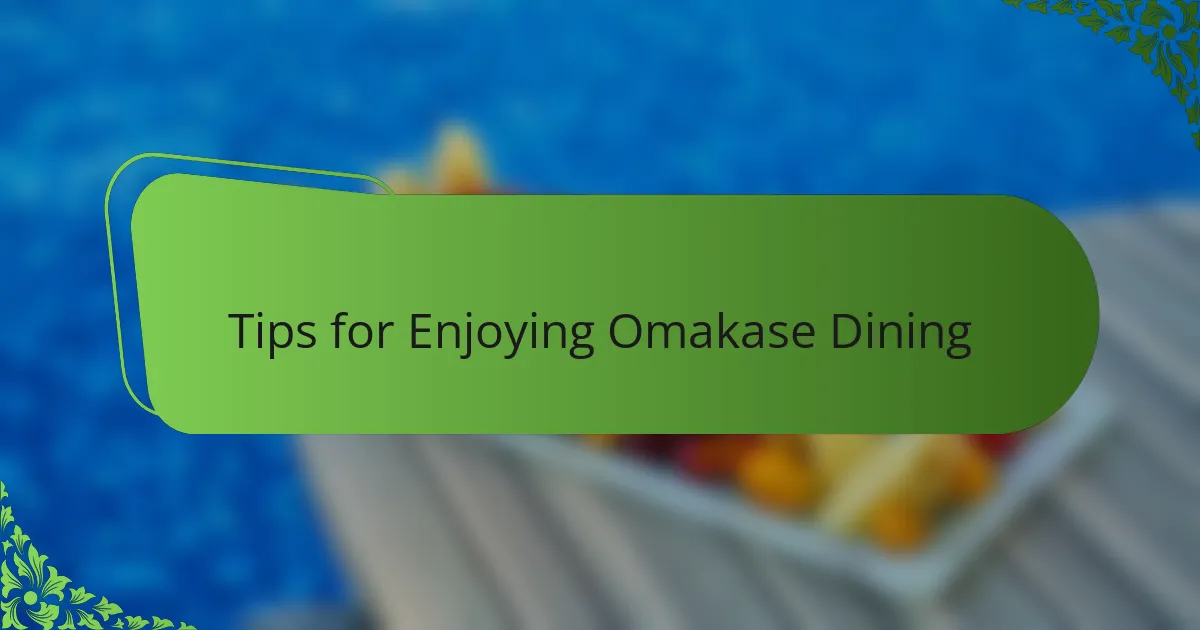 Tips for Enjoying Omakase Dining