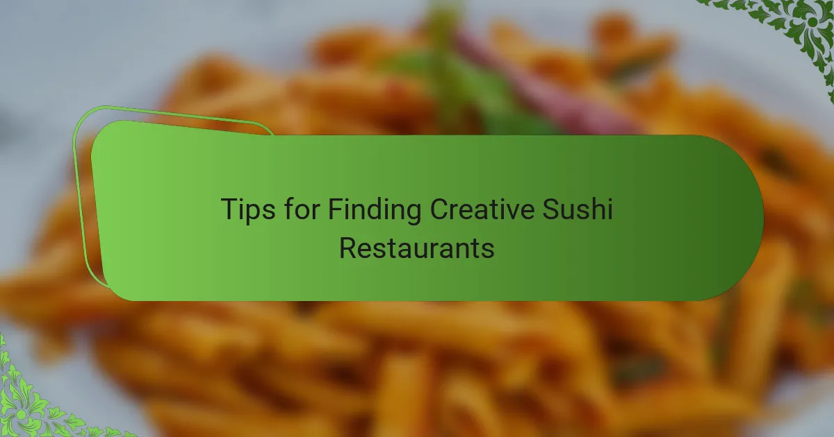 Tips for Finding Creative Sushi Restaurants