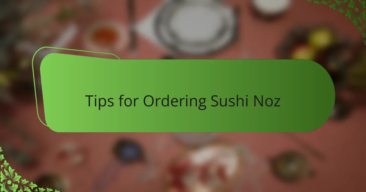 Tips for Ordering Sushi Noz