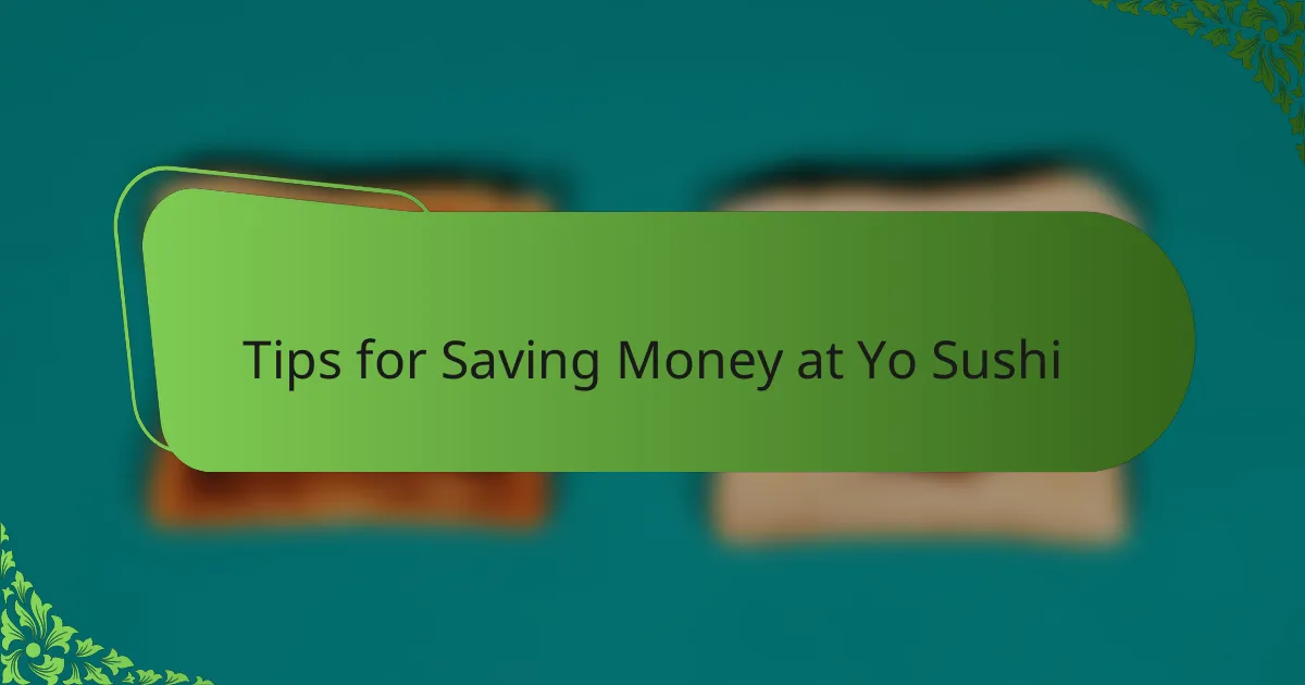 Tips for Saving Money at Yo Sushi