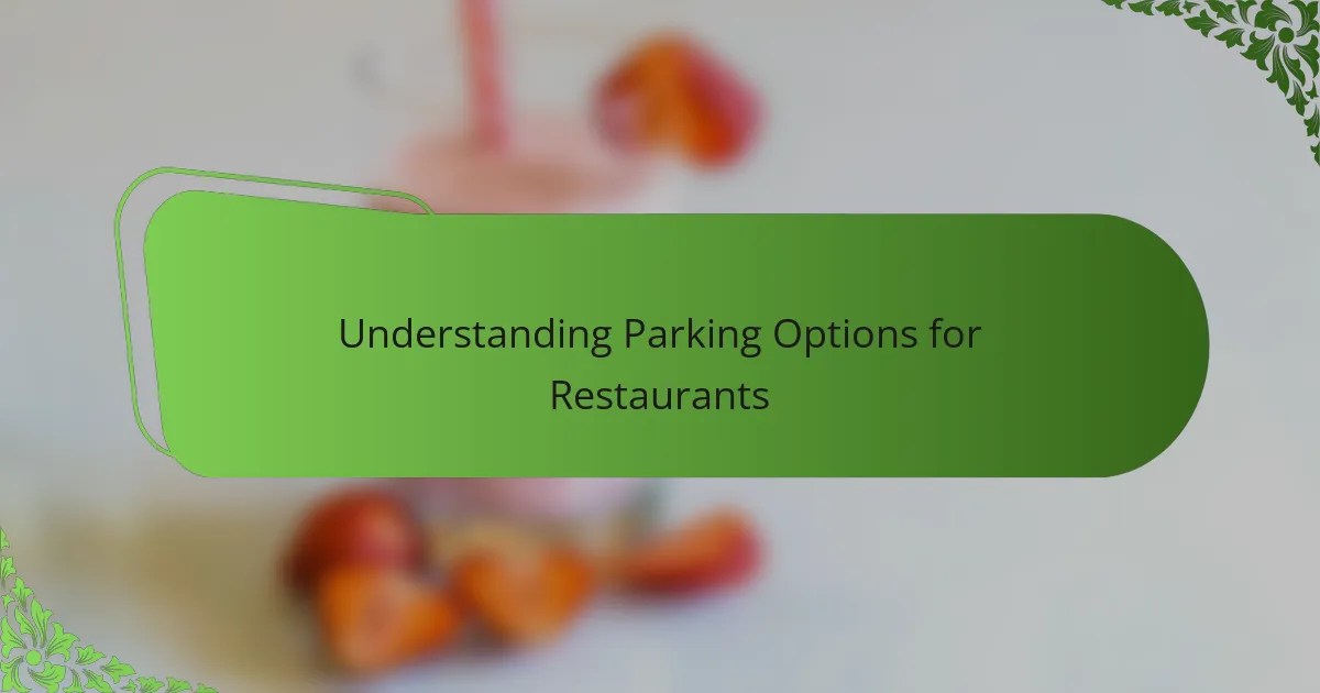 Understanding Parking Options for Restaurants