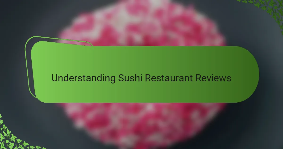 Understanding Sushi Restaurant Reviews