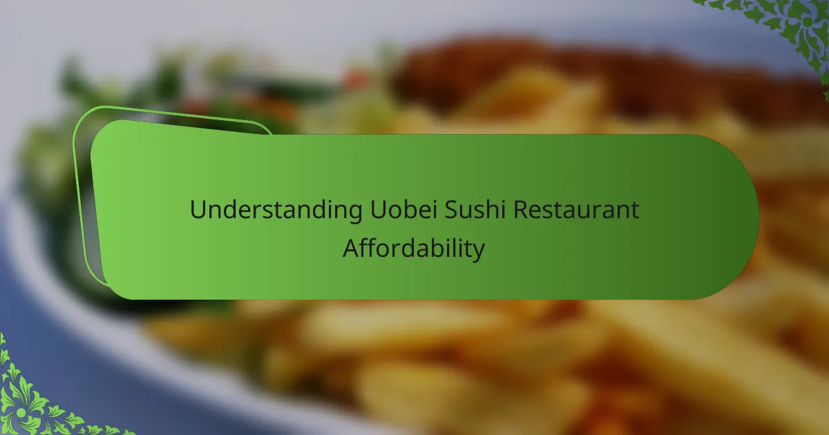 Understanding Uobei Sushi Restaurant Affordability