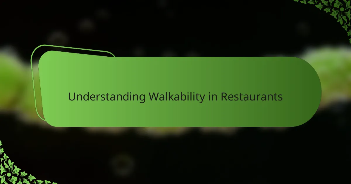 Understanding Walkability in Restaurants